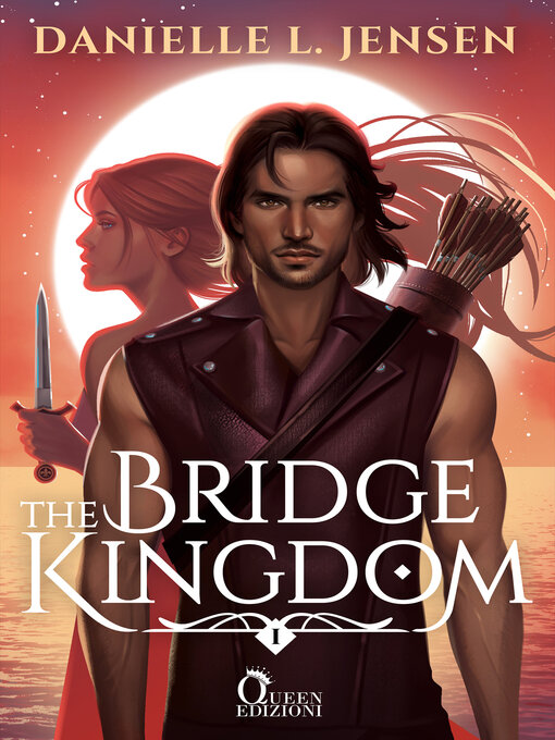 Title details for The Bridge Kingdom by Danielle L. Jensen - Available